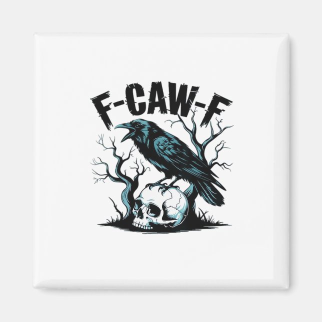 F-Caw-F Funny Trendy Magnet (Vorne)