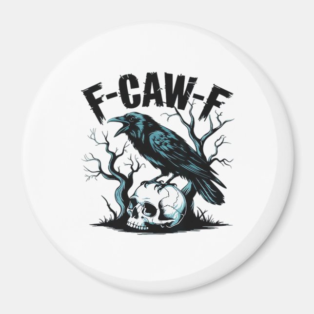 F-Caw-F Funny Trendy Magnet (Vorne)