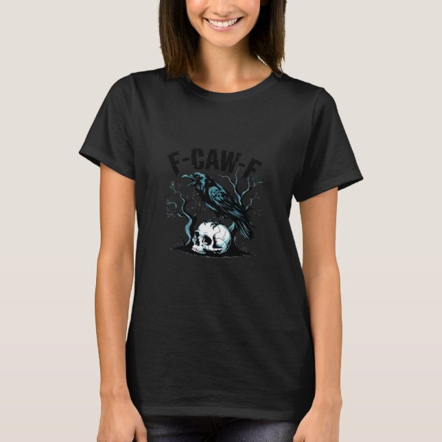 F-Caw-F Funny Trendy T-Shirt (Vorderseite)