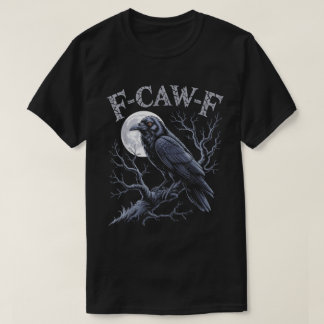 F-Caw-F Gothic Raven Lustiges Vogel-Design T-Shirt