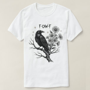 F-Caw-F Grafik für Halloween Art und Crow Lover T-Shirt