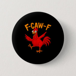 F Caw F Hahn Funny Vogel Fcawf Hühnerflüsterer Button