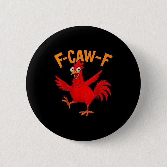 F Caw F Hahn Funny Vogel Fcawf Hühnerflüsterer Button (Vorderseite)