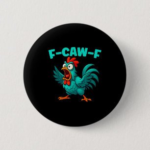 F-caw-f Hahn Huhn Lustiger Bauernhof Tier Humor  Button