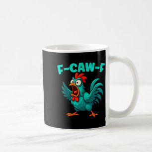 F-caw-f Hahn Huhn Lustiges Farmtier Humor Kaffeetasse