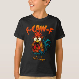 F Caw F Hahn Lustiger Krähe Fcawf Hühnerflüsterer T-Shirt