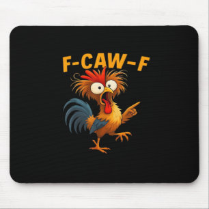 F-Caw-F Hahn Lustiger Vogel F-Caw-F Hühnerflüstere Mousepad