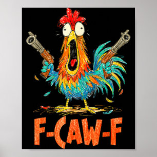F-caw-f Hahn Lustiger Vogel Fcaw-f Hühnerflüsterer Poster