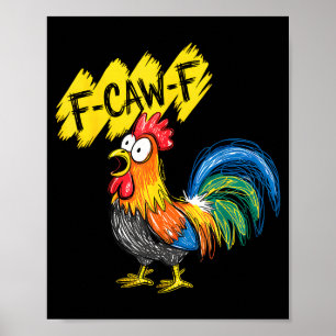 F Caw F Hahn Lustiger Vogel Fcawf Hühnerflüsterer Poster
