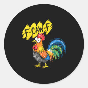 F Caw F Hahn Lustiger Vogel Fcawf Hühnerflüsterer Runder Aufkleber