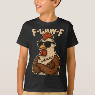 F Caw F Hahn Lustiger Vogel Fcawf Hühnerflüsterer T-Shirt