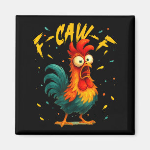 F Caw F Hahn Lustiger Vogel Hühnerflüsterer Fawk  Magnet
