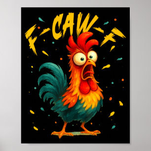 F Caw F Hahn Lustiger Vogel Hühnerflüsterer Fawk Poster