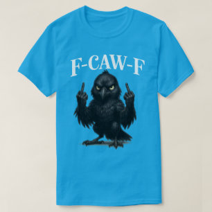 F Caw F Hahn Meme l f caw F Krähe Rabe T-Shirt