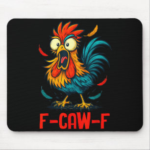 F-caw-f Hahn Meme Lustiger Hühnerhumor Scherz Fcaw Mousepad