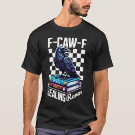 F-CAW-F-Heilungsraven T-Shirt