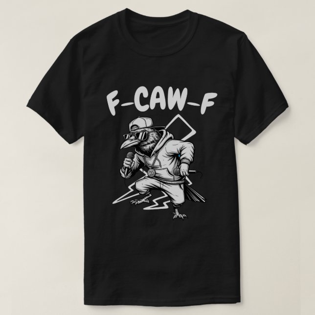 F-CAW-F Hip Hop Raven - Funny Pub T-Shirt (Design vorne)