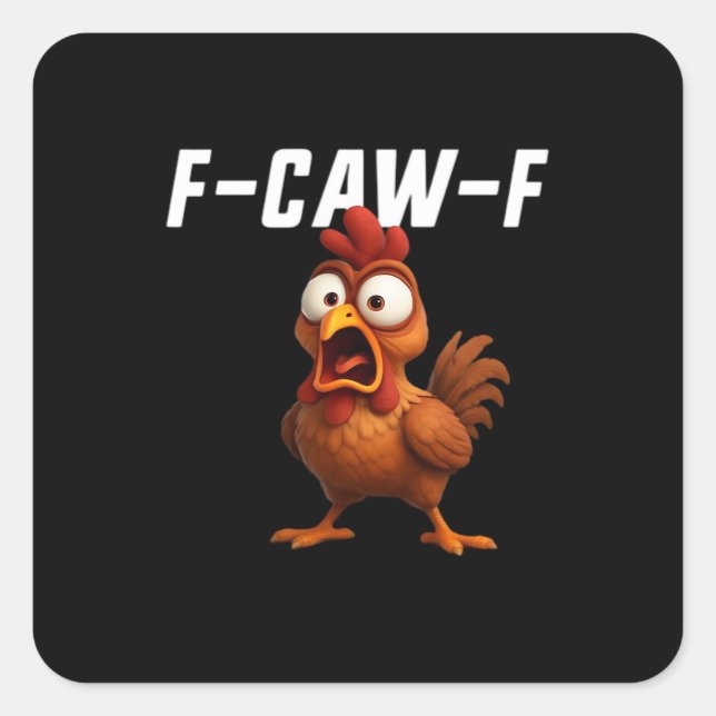 F-Caw-F Huhn Lustiges Huhn F-Caw-F Gang Cool Un Quadratischer Aufkleber (Vorderseite)
