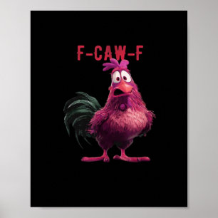 F-Caw-F-Huhn Wesentliche Ästhetik Einzigartig Poster