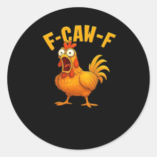F-Caw-F-Huhn Wesentliches Lustiges Zitat Runder Aufkleber