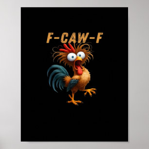 F-Caw-F Hühnerhumor Poster
