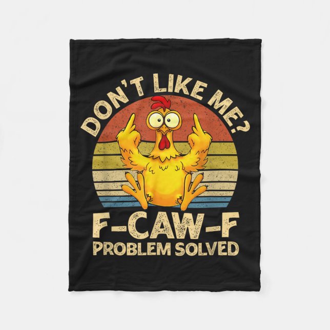 F-caw-f Humor Angry Chicken Dont Like Me Problem S Fleecedecke (Vorderseite)