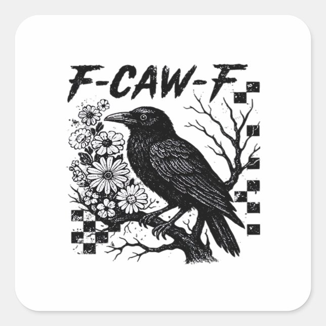 F-Caw-F Humor Funny Gothic Crow Quadratischer Aufkleber (Vorderseite)