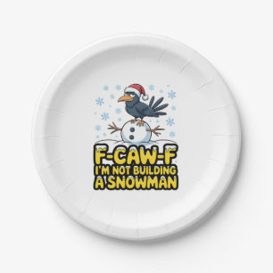 F-Caw-F Ich baue keinen Schneemann Lustiges Weihna Pappteller