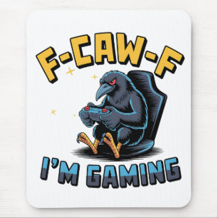 F-Caw-F Ich bin Gaming Funny Raven Crow Meme Mousepad