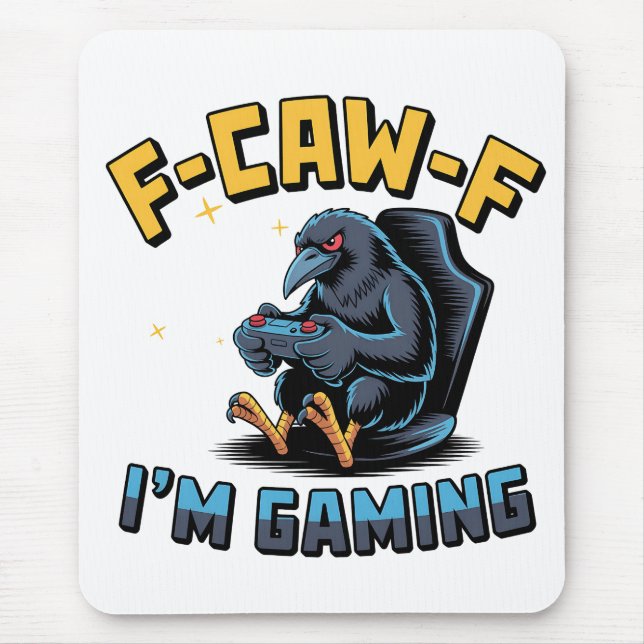 F-Caw-F Ich bin Gaming Funny Raven Crow Meme Mousepad (Vorne)