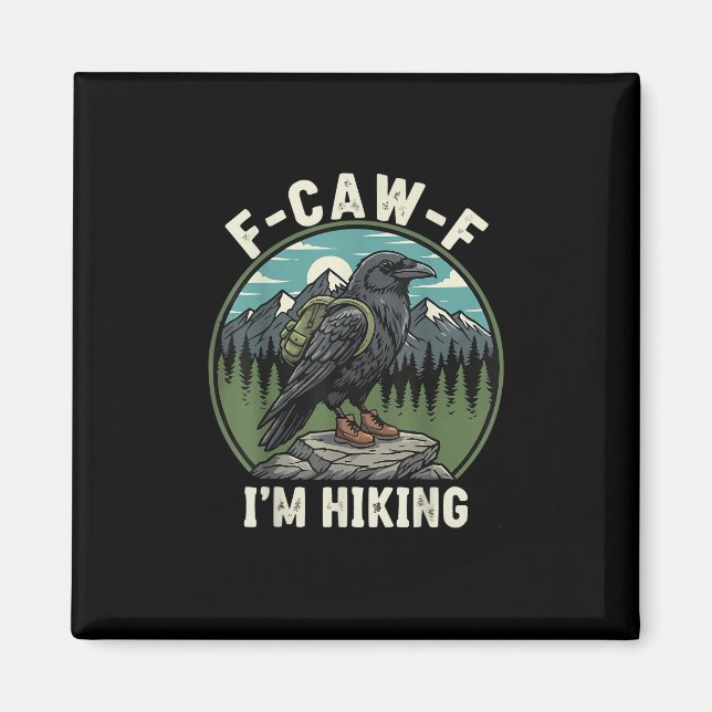 F-Caw-F I'm Hiking Raven Crow Spirit Cool Unique Magnet (Vorne)