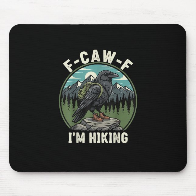 F-Caw-F I'm Hiking Raven Crow Spirit Cool Unique Mousepad (Vorne)