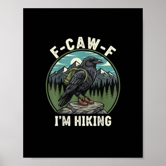 F-Caw-F I'm Hiking Raven Crow Spirit Cool Unique Poster (Vorne)