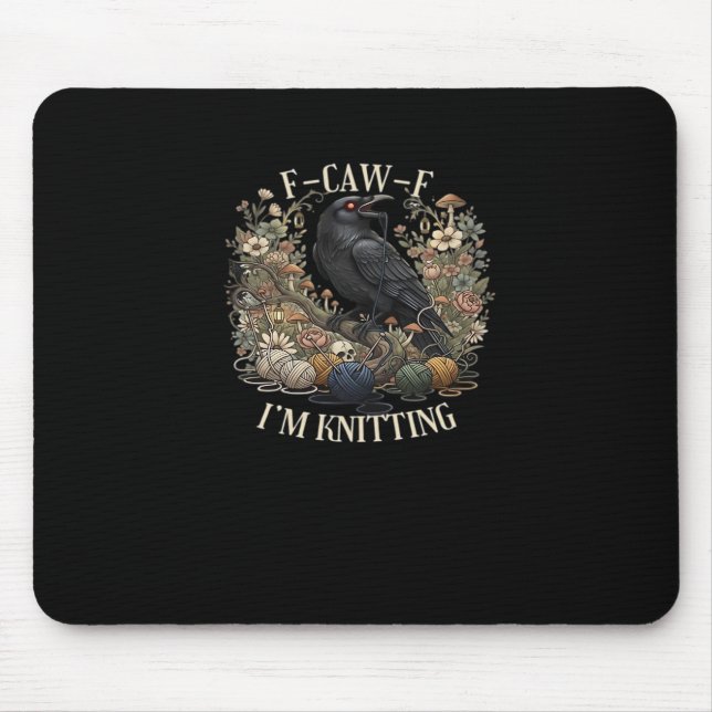 F-Caw-F I'm Knitting Creative Casual Mousepad (Vorne)