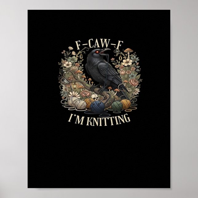 F-Caw-F I'm Knitting Creative Casual Poster (Vorne)