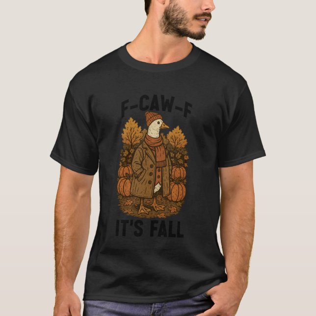 F-CAW-F Its Fall Chick with Attitude Fall Duster C T-Shirt (Vorderseite)