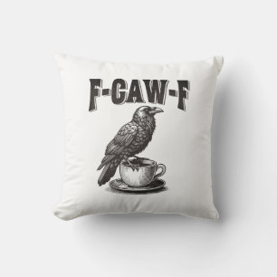 F Caw F Kaffee F-Caw-F Krähe Erwachsenen Humor Gra Kissen