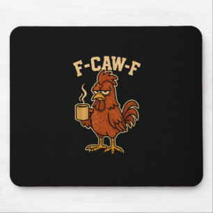 F-Caw-F Kaffee Huhn Hahn Lustiger Vogel Mousepad