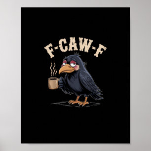 F Caw F Kaffee Krähe Gothic Rabe Lustig Halloween Poster