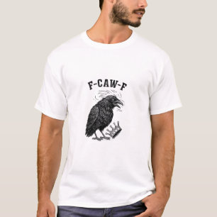 F Caw F Keine Könige In Amerika Kreativer Stil T-Shirt