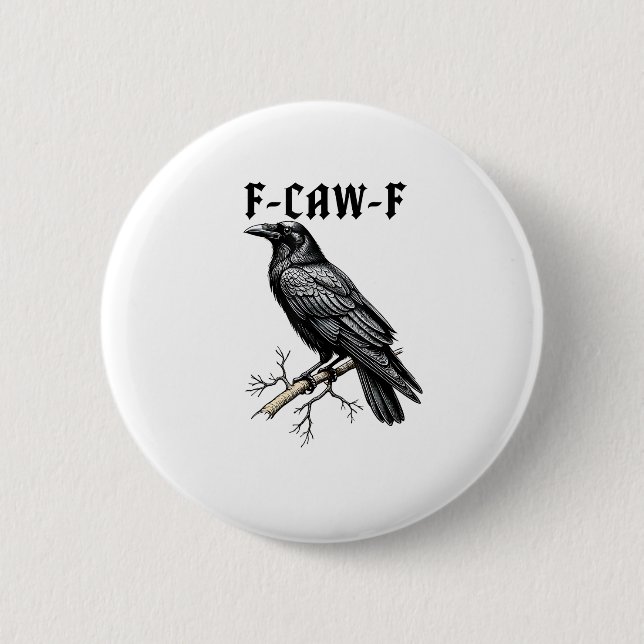F Caw F Krähe, F-Caw-F Süße Vogel-Spruch-Meme Button (Vorderseite)