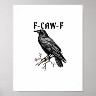 F Caw F Krähe, F-Caw-F Süßer Vogel Sagt Meme Poster