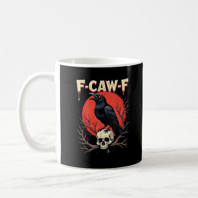 F-Caw-F Krähe Lustig Gothic Rabe Humor Stil Kaffeetasse (Links)
