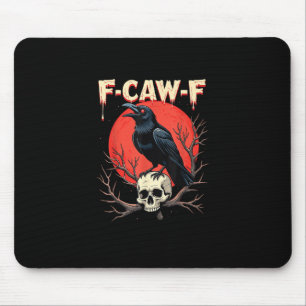 F-Caw-F Krähe Lustig Gothic Rabe Humor Stil Mousepad