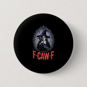 F-Caw-F Krähe Lustige Gothic Mond Vogel Halloween Button