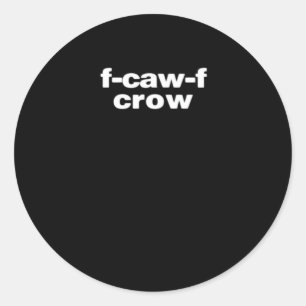 F-Caw-F Krähe Lustige Krähe Retro Klassiker Runder Aufkleber