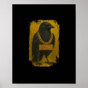 F-Caw-F Krähe Lustige Zitate Rabe Vogel Erwachsene Poster