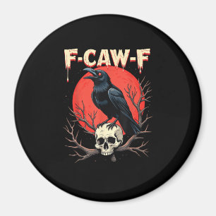 F-Caw-F Krähe Lustiger Gothic-Rabe Humor-Stil Magnet