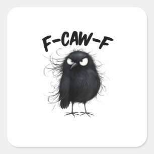 F-Caw-F Krähe Lustiger Rabe Vogel Liebhaber Kreati Quadratischer Aufkleber
