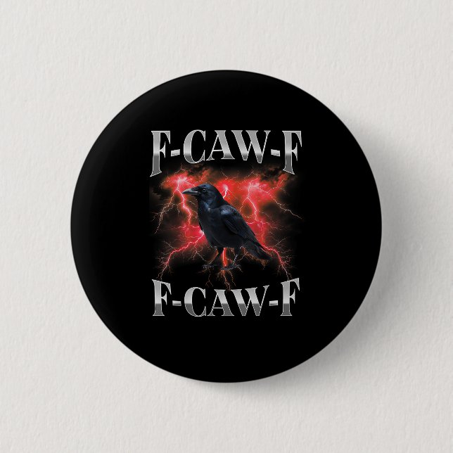 F-Caw-F Krähe Vogel Rabe Gothic Meme Button (Vorderseite)